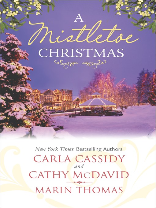 Title details for A Mistletoe Christmas: Santa's Mistletoe Mistake\A Merry Little Wedding\Mistletoe Magic by Carla Cassidy - Available